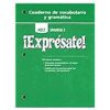 Holt ?Expr?sate!: Cuaderno de Vocabulario y Gramatica Student Edition Level 3